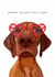Cute Valentine's Day Card - Vizsla - From the Dog created by badgerbee design