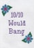 Fun Anniversary Card - Cross Stitch - 10/10 Would Bang created by You've Got Thread On You