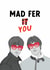 Fun Valentine's Day Card - Mad Fer You - Oasis created by The Cake Thief