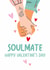 Cute Valentine's Card - Soulmate created by Superlush Cards