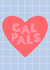 Cute Valentine's Day/Love & Friendship Card - Galentine's - Gal Pals created by This Gal Designs
