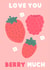Cute Valentine's Day Card - Love You Berry Much - Pun created by This Gal Designs