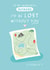Cute Valentines Day Card - For Husband - I'd Be Lost Without You (Literally) created by Fliss Muir