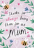 Cute Mother's Day Card - Thanks For Always Being There created by Chloe Fae Designs