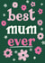 Cute Mother's Day Card - Flowers - Best Mum Ever created by Jessie Maeve Studio