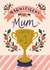 Cute Mother's Day Card - Magnificent Mum - Trophy created by Jessie Maeve Studio