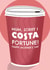 Funny Mother's Day Card - Costa Coffee - Costa Fortune! created by Aussie Studios