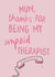 Fun Mother's Day Card - For Mum - Unpaid Therapist created by Sweetlove Press