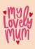 Modern Mother’s Day Card - My Lovely Mum - Hearts created by Ria Hope Design