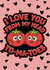 Funny Food Pun Tomato Valentines Card created by Nina’s Novelties