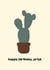 Happy Birthday Prick Funny Quirky Cactus Card. created by YA DSGN