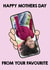 Funny Mother's Day Card - From Your Favourite created by Quinton cards