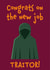 Funny New Job Card - The Traitors created by Fiona Williams Designs