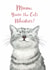 Cute Mother's Day Card - You're The Cat's Whiskers! - Cat created by Debbie Daley Illustrations