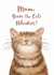 Cute Mother's Day Card - You're The Cat's Whiskers! - Cat created by Debbie Daley Illustrations