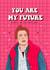 Fun Valentine’s Day Card - Marty McFly - You Are My Future created by Kasia Cards