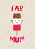 Cute Mother's Day Card - Fab Mum - Ice Lolly created by Pencilface