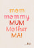 Fun Mother's Day Card - All Names For Mum - Mommy created by Tawn Moore