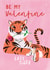 Cute Valentine's Day Card - Tiger - Be My Valentine created by Holly Fox