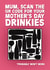 Funny Mother's Day Card - QR Code - Mother's Day Drinkies created by Pickled Prints