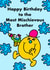 Fun Birthday Card - For Him - The Most Mischievous Brother created by Mr. Men