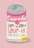 Funny Mother's Day Card - Cost Of Living - Soup Can Pun created by Alice Mole Illustration