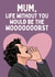 Funny Mother's Day Card - Jean Ralphio - Parks and Recreation created by Sundiva Designs