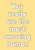 Bold quote card for your favourite friend or loved one - the most amazing human created by Sunshine Lane