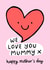 Cute Mother’s Day Card - We Love You Mummy created by Macie Dot Doodles