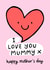 Cute Mother’s Day Card - I Love You Mummy created by Macie Dot Doodles