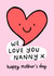 Cute Mother’s Day Card - We Love You Nanny created by Macie Dot Doodles