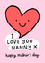 Cute Mother’s Day Card - I Love You Nanny created by Macie Dot Doodles