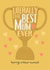 Cute Mother's Day Card - Best Mum Ever - Trophy created by Sian Moore Illustration