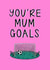 Fun Mother's Day Card - You're Mum Goals - Football created by Muses & May