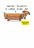 Cute Mothers Day Card - Dachshund Mum - You're Always A Long Side Me! created by mungo and shoddy