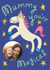 Cute Mother's Day Card - Unicorn - Mummy You're Magical created by @AimeeStevens.Design
