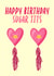 Funny Sugar Tits Birthday Card - Cheeky - For Friend created by By Honey Studios