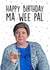 Funny Birthday Card for Friend - Christine Quotes - Ma wee pal created by Bonnie Banter