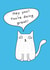 Cute Love & Friendship Card - Cat - You're Doing Great! created by The Dotty Room