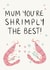Funny Shrimp Pun Mum Card - Shrimply The Best - Cute created by Lauren Barclay