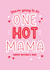 Cute Mother's Day Card - Mum To Be - Hot Mama created by Lucy Marie Design