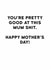 Funny Mother's Day Card - You're Pretty Good At This Mum Shit created by Holy Flaps