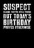 Funny Birthday Card -  Tiktok Trend - Suspect Is Old created by Filthy Sentiments