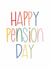 Cute, Funny Birthday or Retirement Card - Happy Pension Day created by Sunflowers & Sarcasm