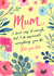 Pretty Card - For Mum - Flowers created by Dalia Clark Design