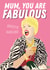 Funny Mother's Day Card - Patsy - Absolutely Fabulous created by Kyleigh Orlebar