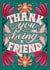 Pretty Thank You/Love & Friendship Card - For Friend - Flowers created by Studio Alison Nolan