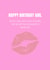 Happy Birthday Girl - Lip Filler created by Say it like you mean it 
