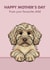 Cute Mother’s Day Card - From The Dog - Blonde Cockapoo created by Choo Choo 