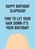 Funny Birthday Card - For Him - Slaphead created by Ryan Hewitt